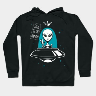 Alien King - Talk to the Hand Hoodie